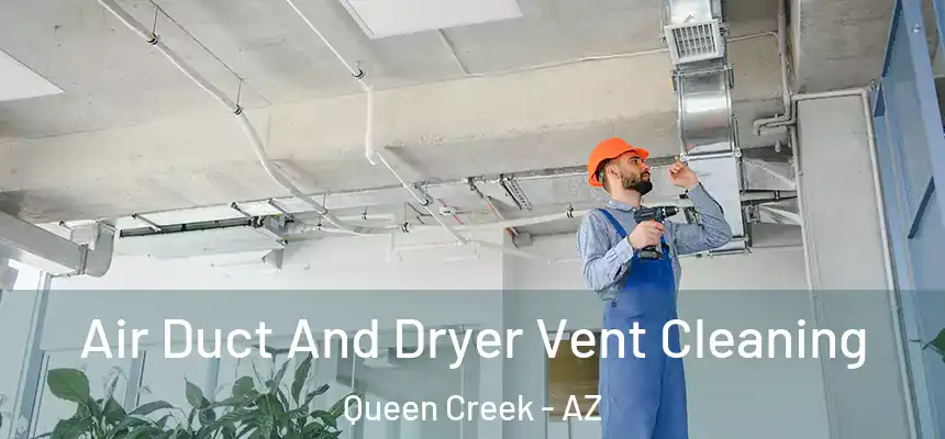  Air Duct And Dryer Vent Cleaning Queen Creek - AZ