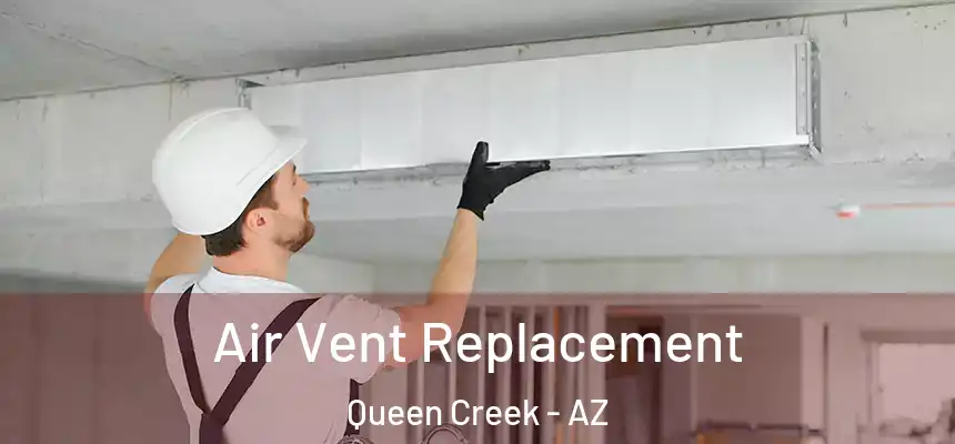  Air Vent Replacement Queen Creek - AZ