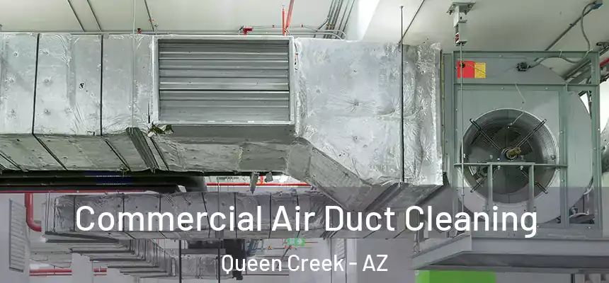 Commercial Air Duct Cleaning Queen Creek - AZ