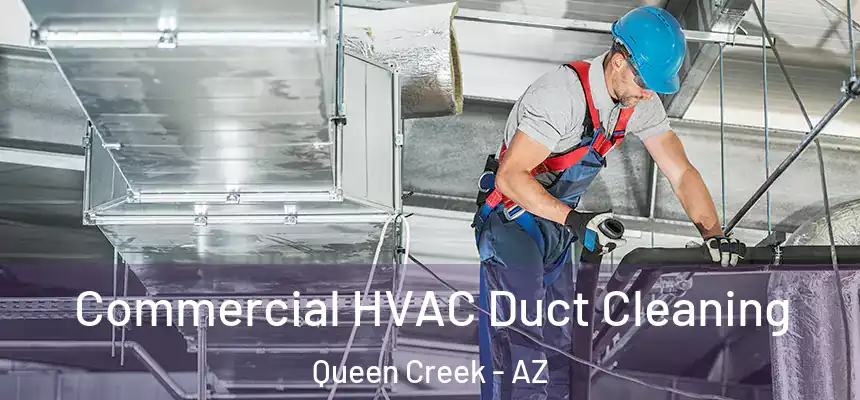 Commercial HVAC Duct Cleaning Queen Creek - AZ