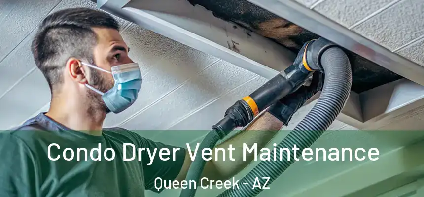  Condo Dryer Vent Maintenance Queen Creek - AZ