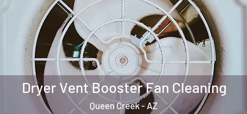  Dryer Vent Booster Fan Cleaning Queen Creek - AZ