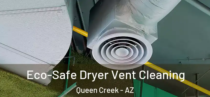 Eco-Safe Dryer Vent Cleaning Queen Creek - AZ