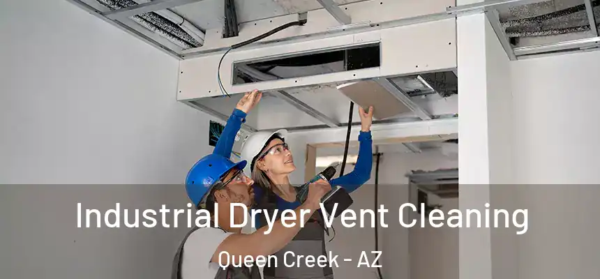  Industrial Dryer Vent Cleaning Queen Creek - AZ