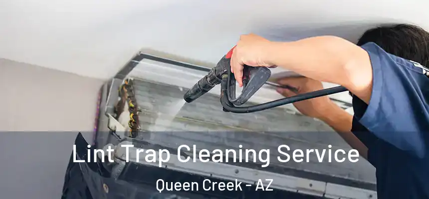  Lint Trap Cleaning Service Queen Creek - AZ