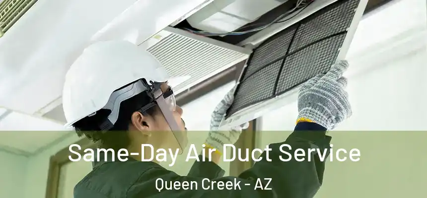  Same-Day Air Duct Service Queen Creek - AZ